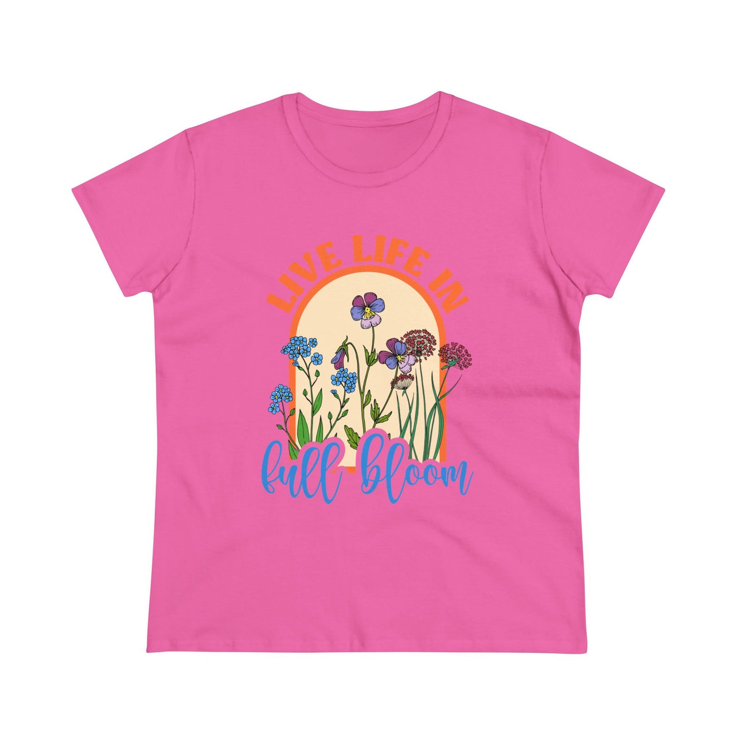 Live Life in Full Bloom - Gardening - Women's Midweight Cotton Tee