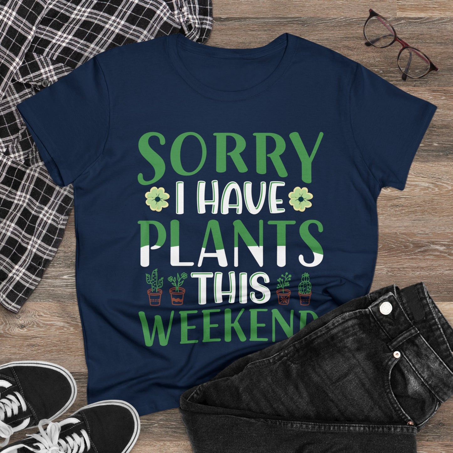 Sorry I Have Plants This Weekend - Gardening - Women's Midweight Cotton Tee