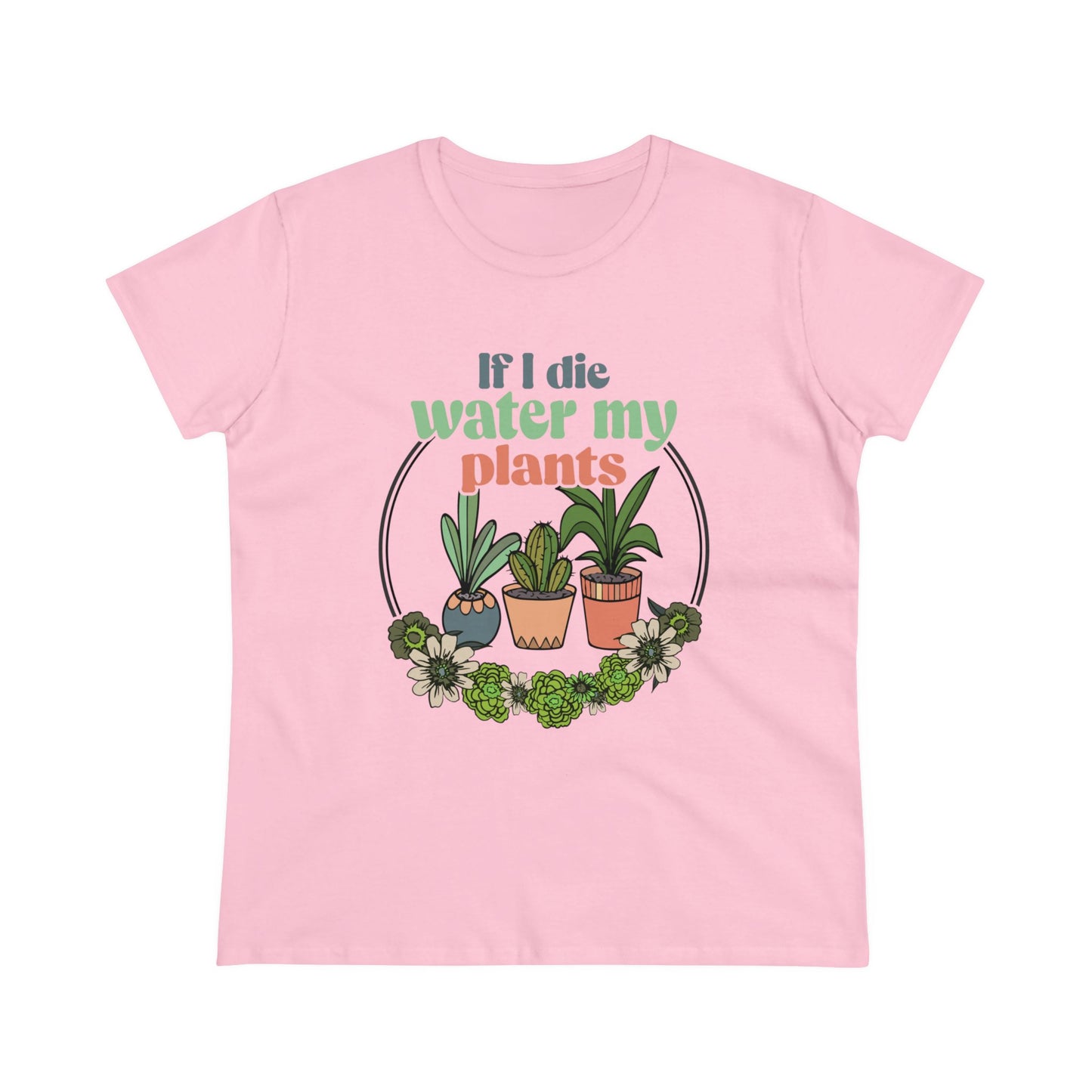 If I Die Water My Plants - Gardening - Women's Midweight Cotton Tee