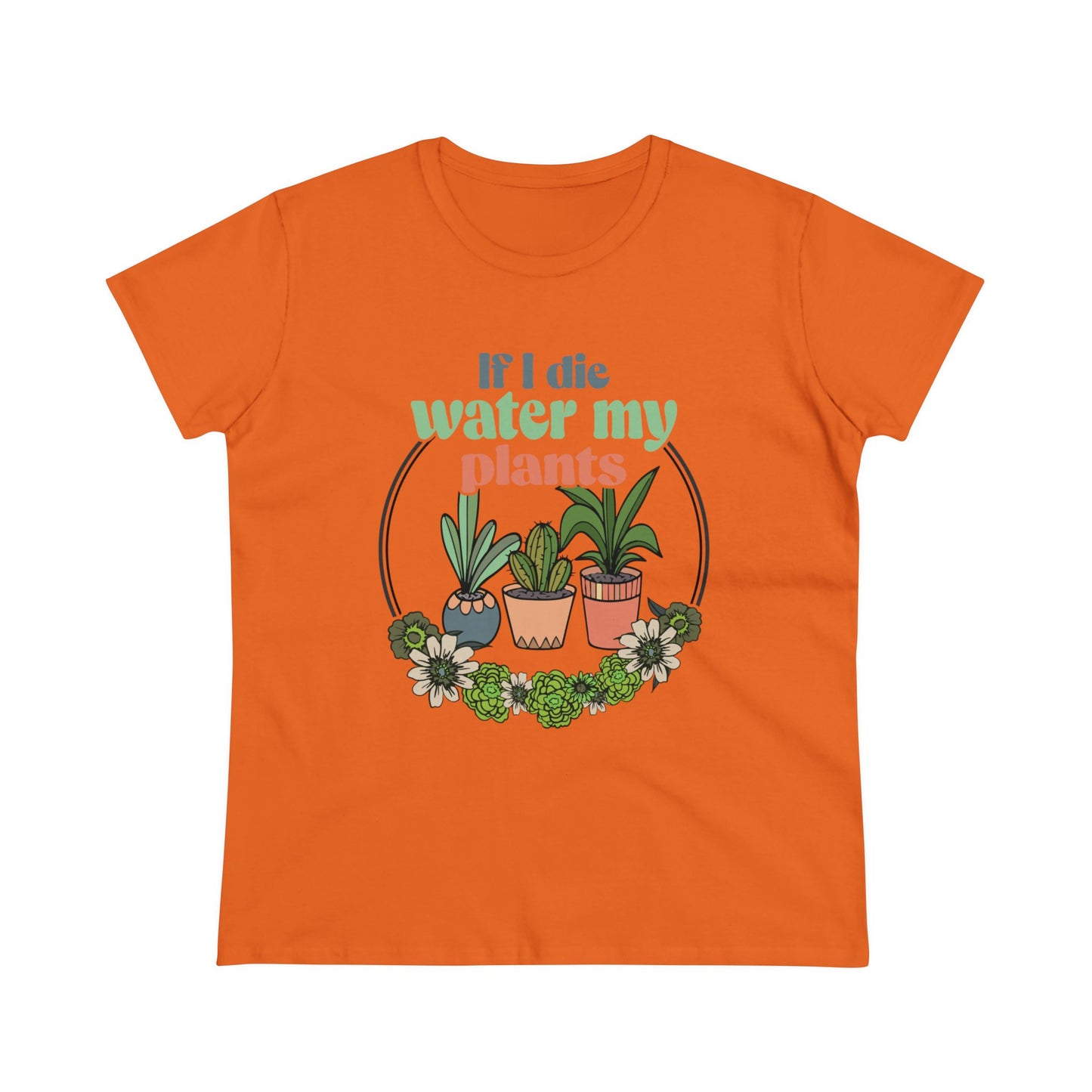 If I Die Water My Plants - Gardening - Women's Midweight Cotton Tee