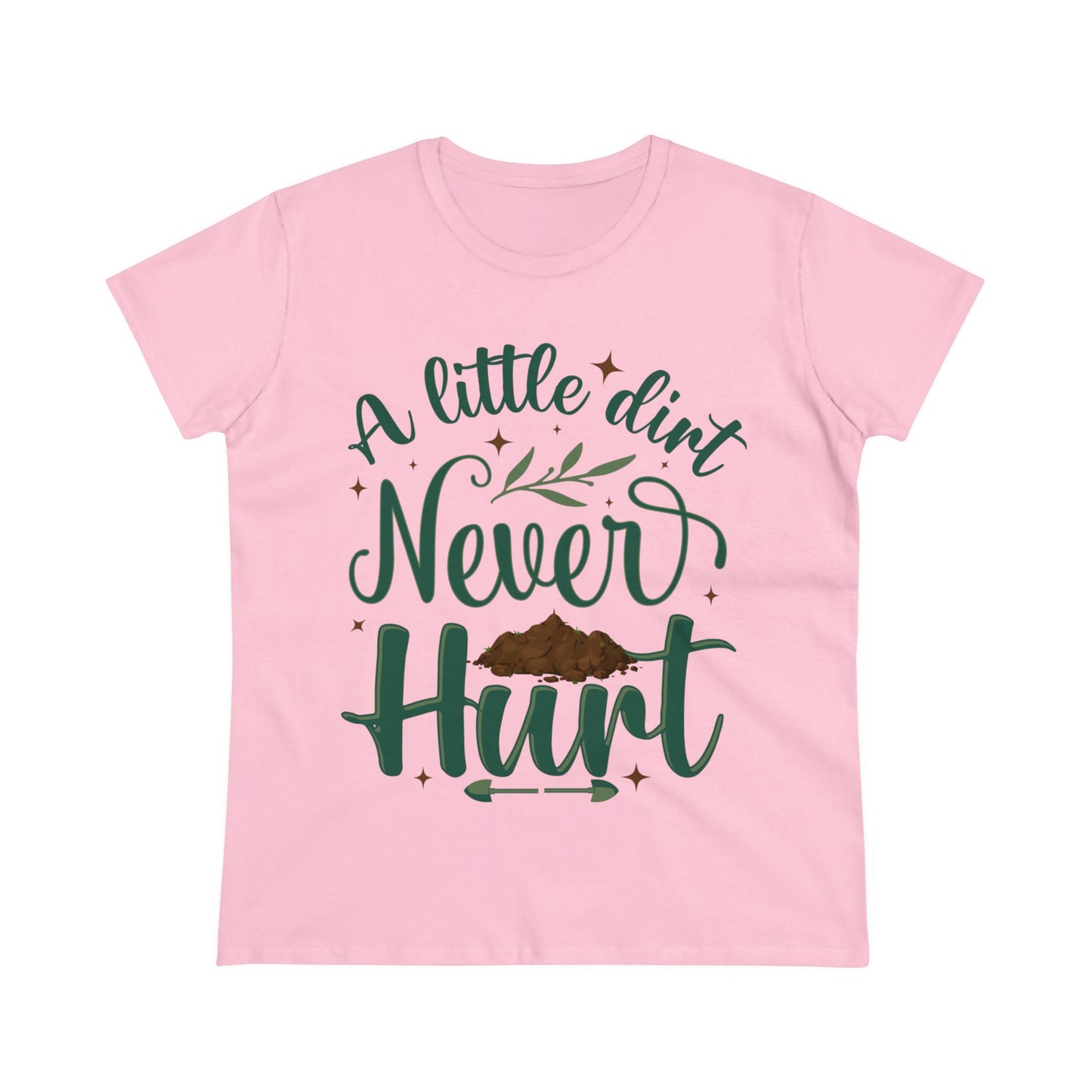 A Little Dirt Never Hurt - Gardening - Women's Midweight Cotton Tee