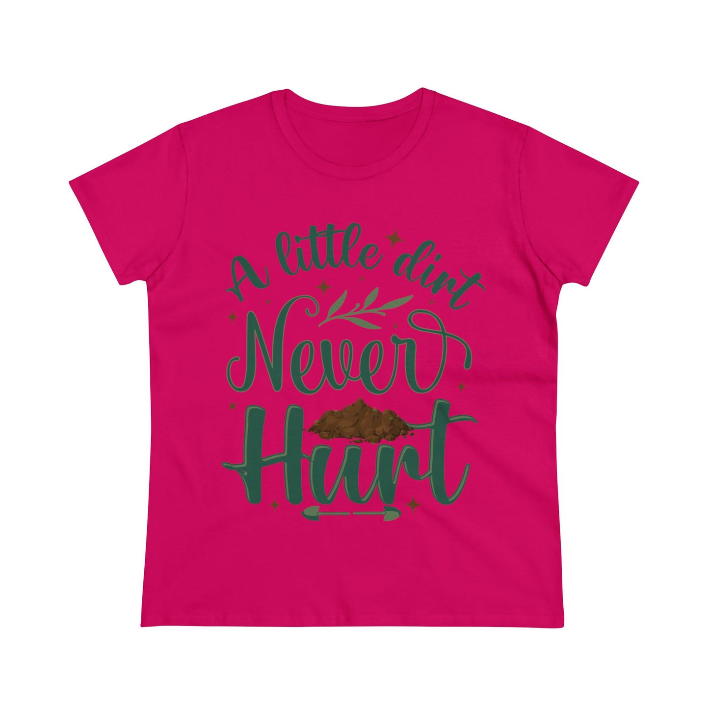 A Little Dirt Never Hurt - Gardening - Women's Midweight Cotton Tee