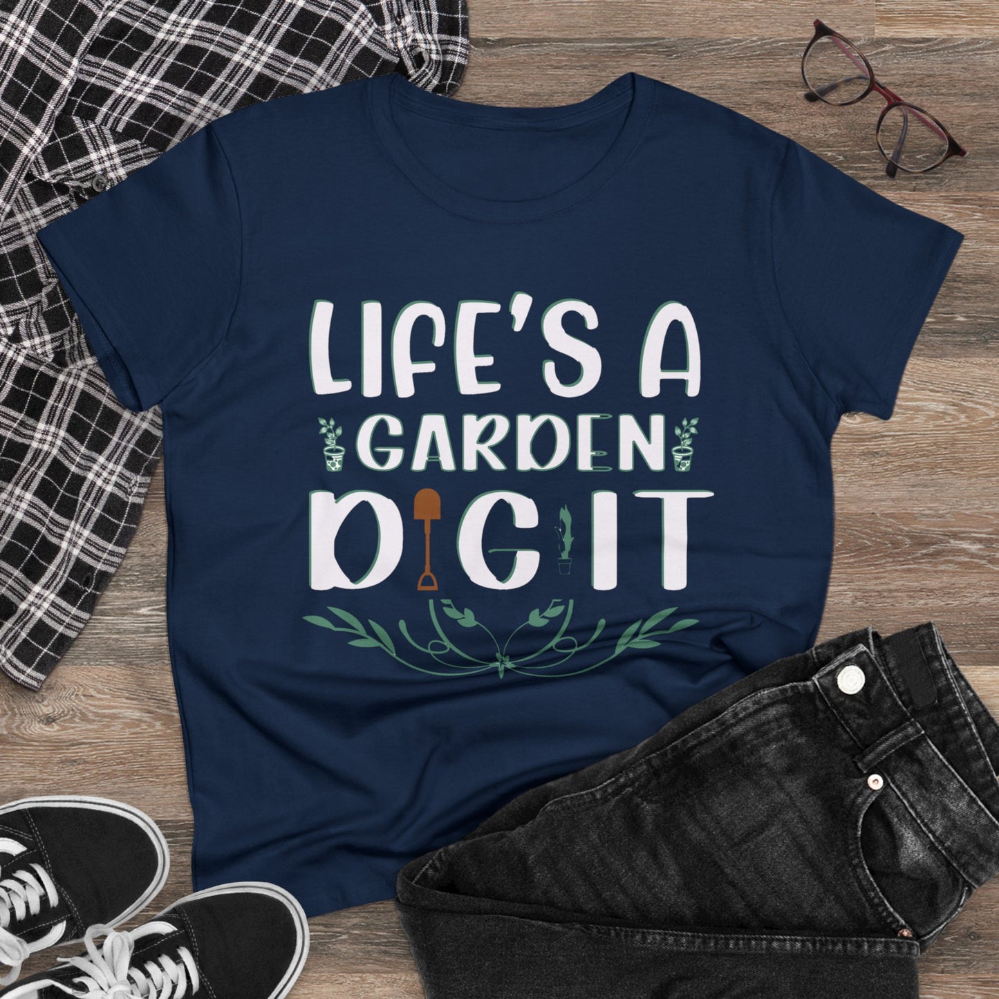 Life's a Garden Dig It - Gardening - Women's Midweight Cotton Tee