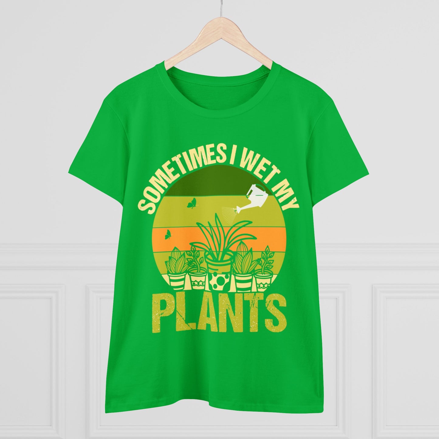 Sometimes I Wet My Plants - Gardening - Women's Midweight Cotton Tee