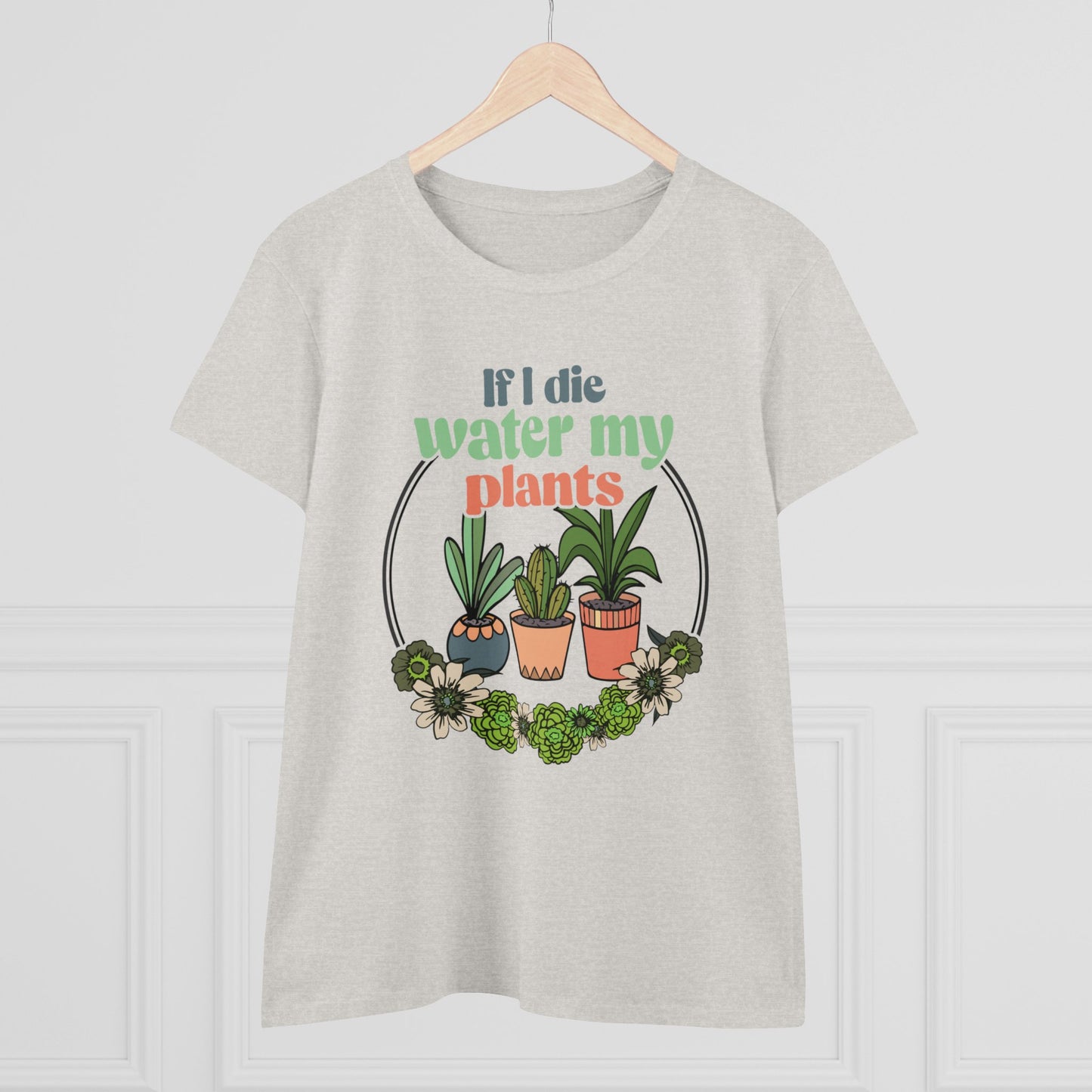 If I Die Water My Plants - Gardening - Women's Midweight Cotton Tee