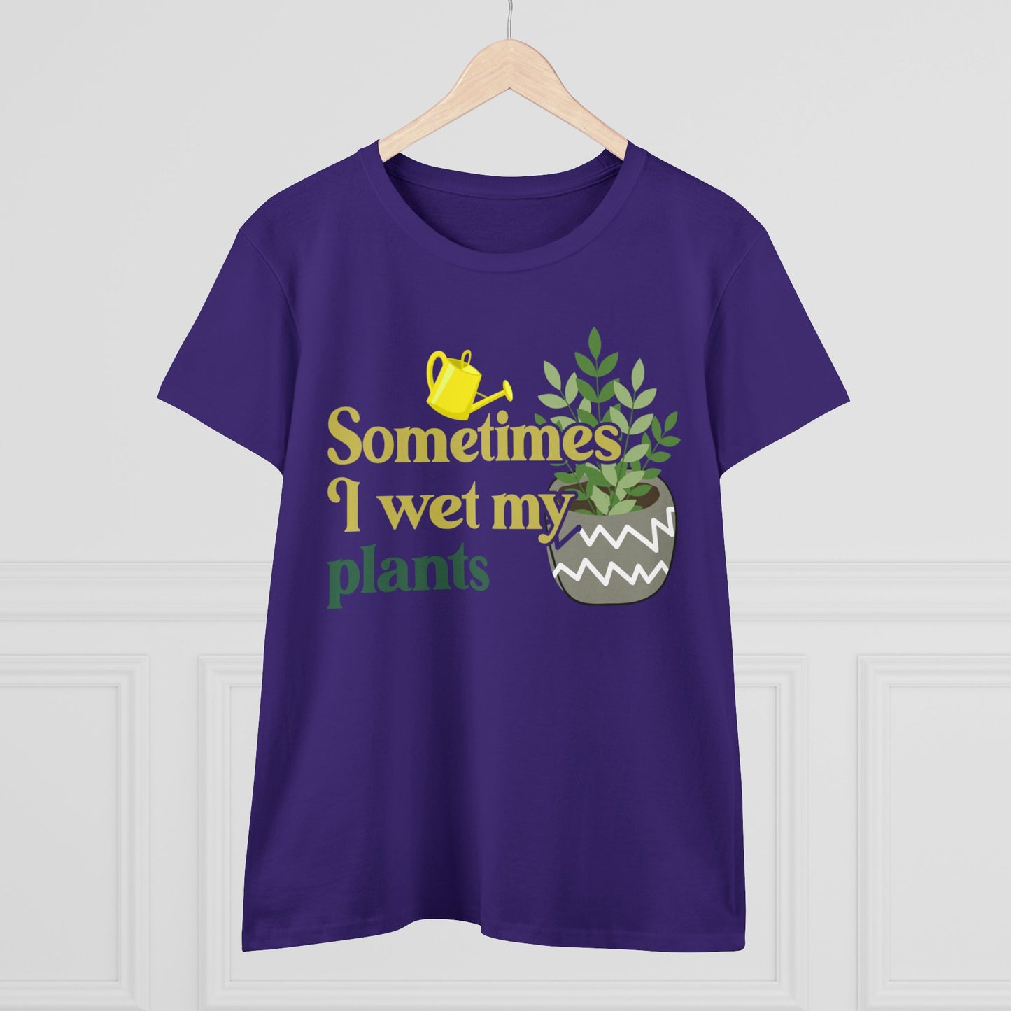 Sometimes I Wet My Plants - Gardening - Women's Midweight Cotton Tee