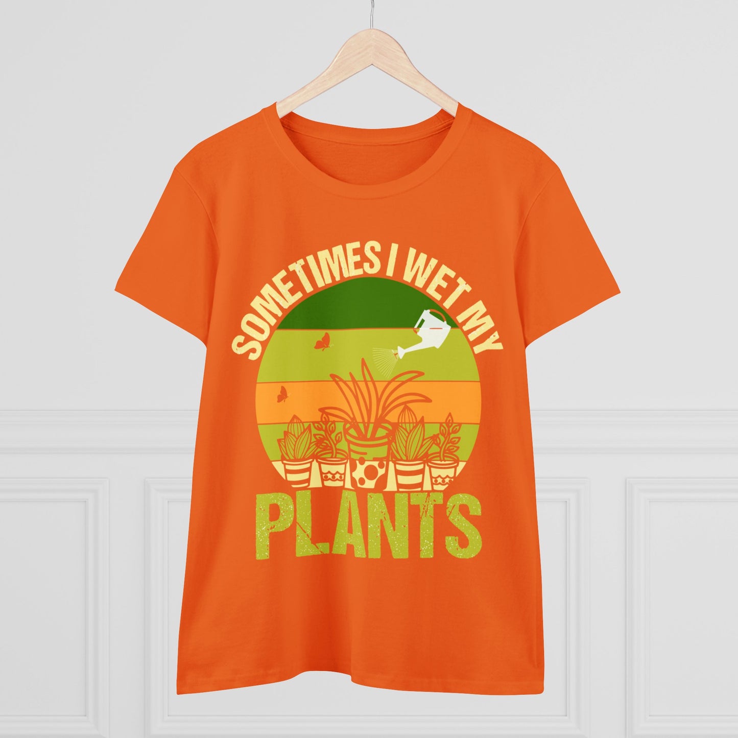 Sometimes I Wet My Plants - Gardening - Women's Midweight Cotton Tee