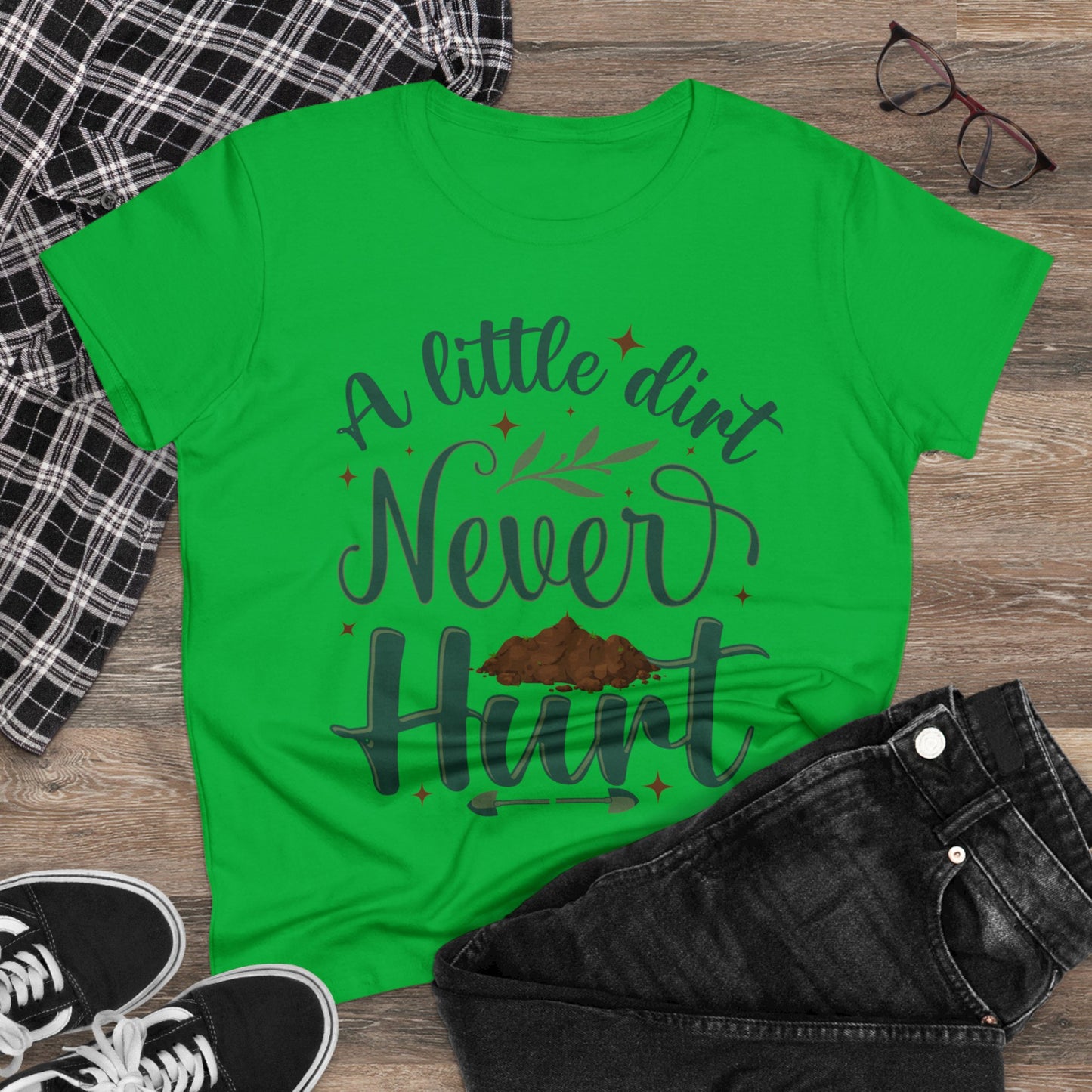 A Little Dirt Never Hurt - Gardening - Women's Midweight Cotton Tee