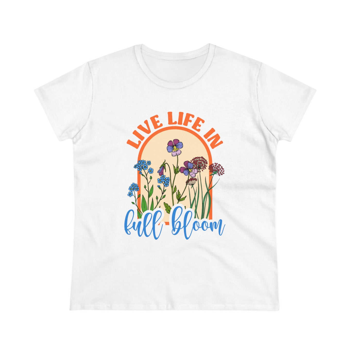 Live Life in Full Bloom - Gardening - Women's Midweight Cotton Tee