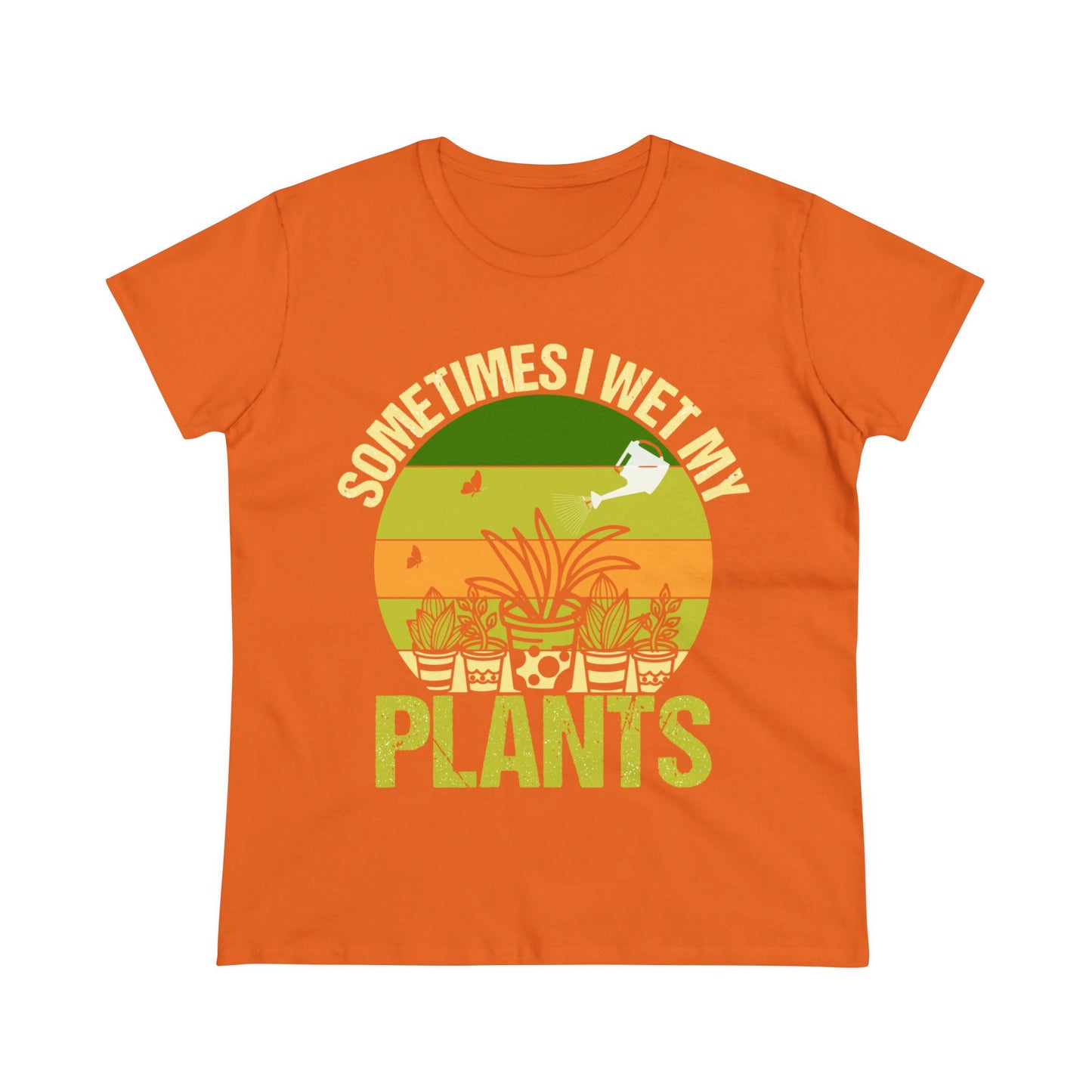 Sometimes I Wet My Plants - Gardening - Women's Midweight Cotton Tee