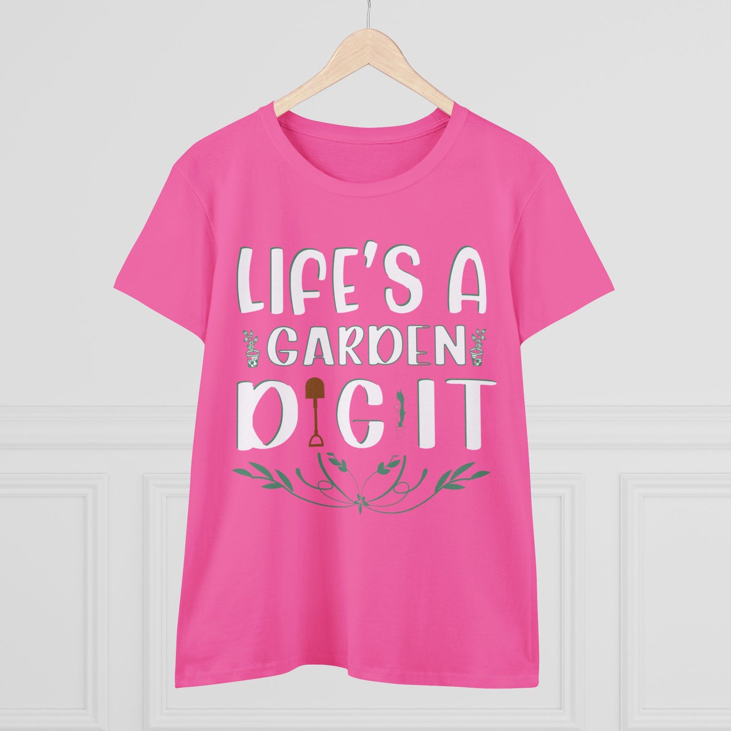 Life's a Garden Dig It - Gardening - Women's Midweight Cotton Tee