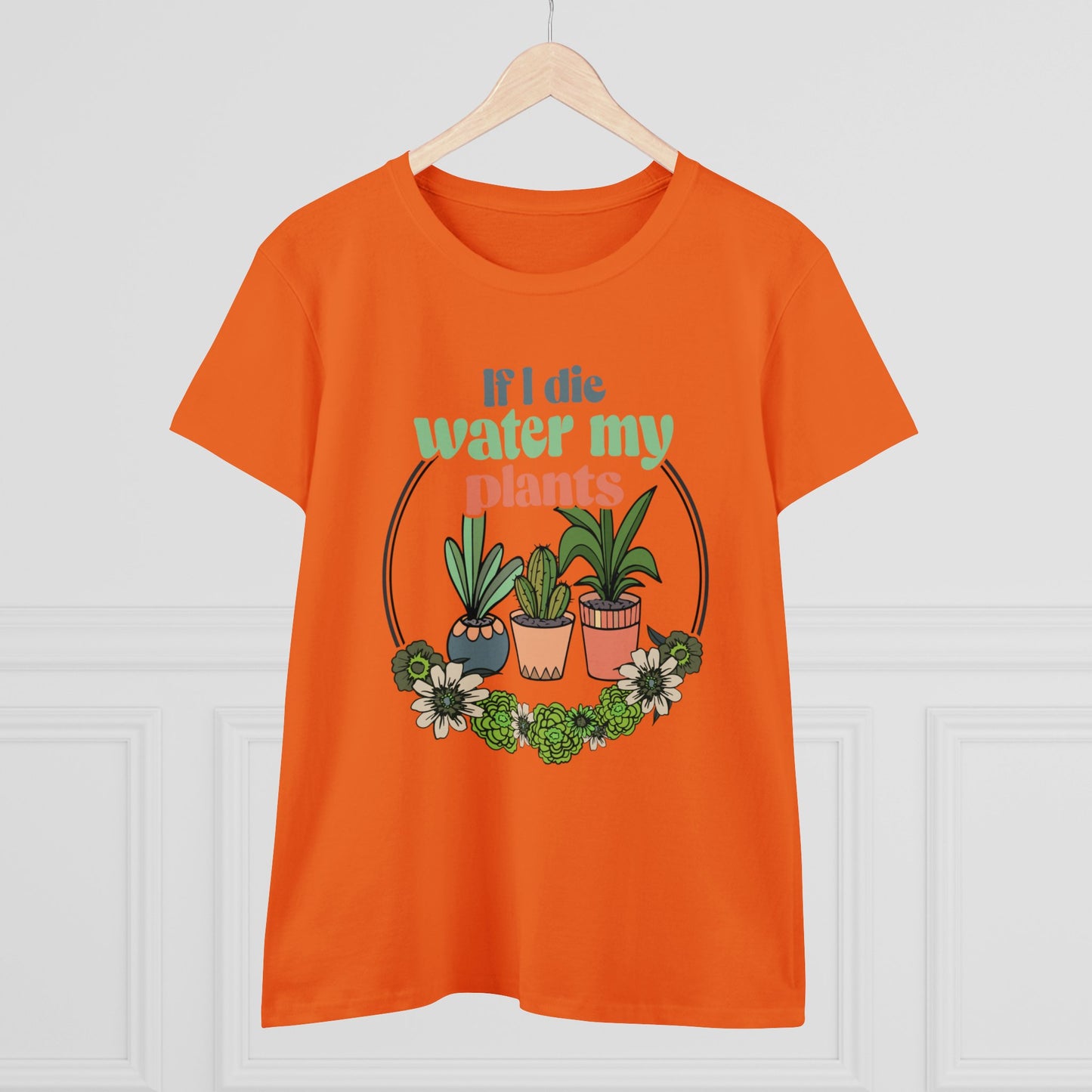 If I Die Water My Plants - Gardening - Women's Midweight Cotton Tee