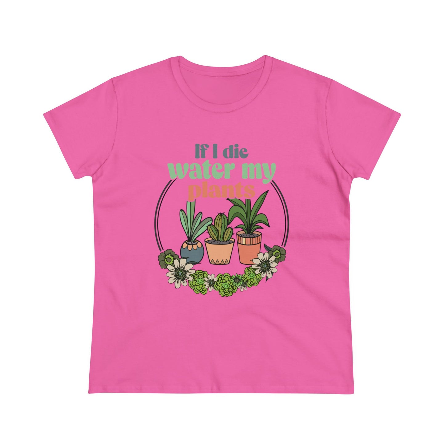 If I Die Water My Plants - Gardening - Women's Midweight Cotton Tee