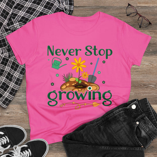 Never Stop Growing - Gardening - Women's Midweight Cotton Tee