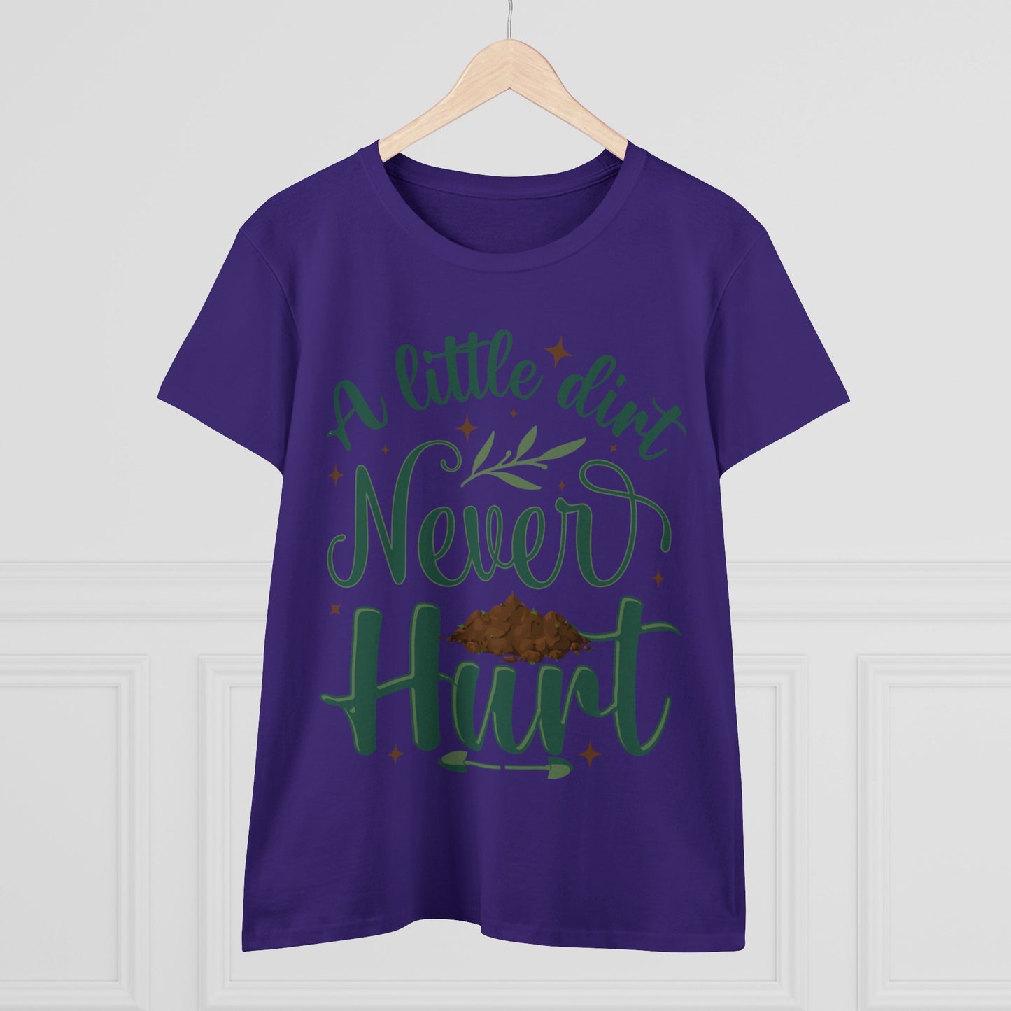 A Little Dirt Never Hurt - Gardening - Women's Midweight Cotton Tee