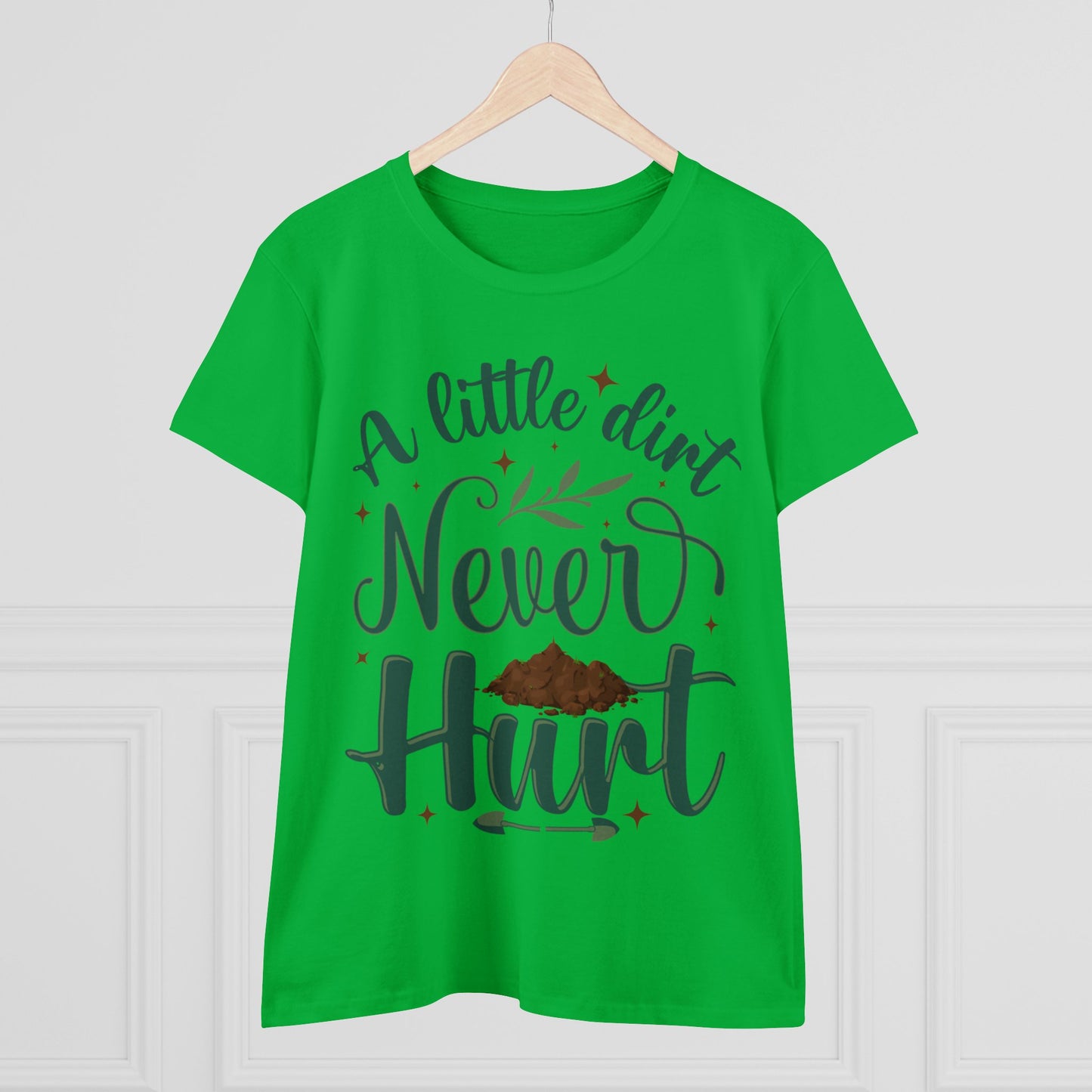 A Little Dirt Never Hurt - Gardening - Women's Midweight Cotton Tee