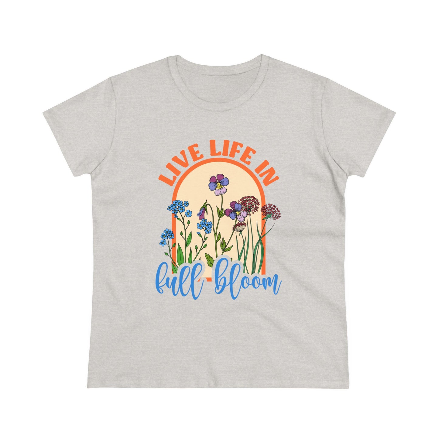 Live Life in Full Bloom - Gardening - Women's Midweight Cotton Tee