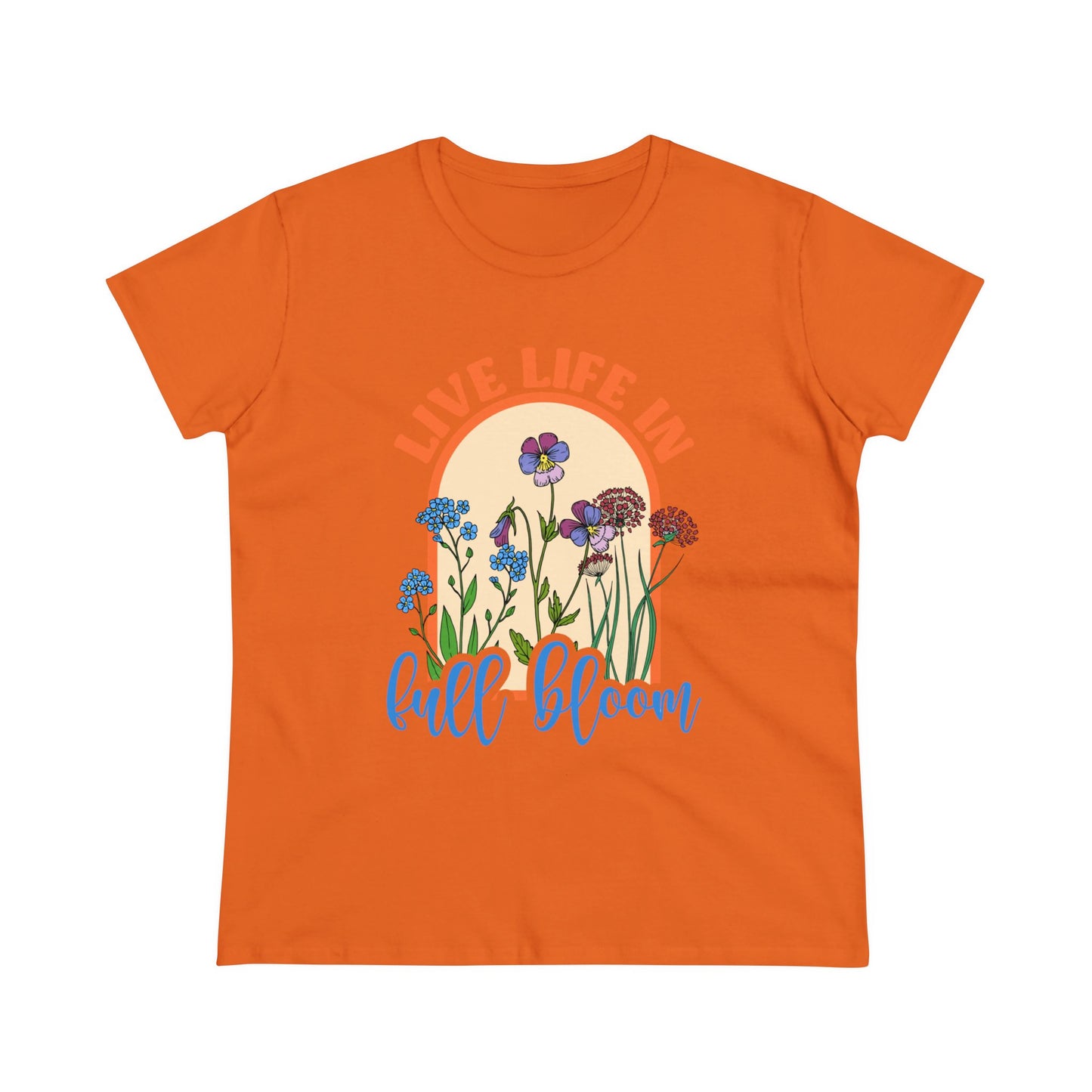 Live Life in Full Bloom - Gardening - Women's Midweight Cotton Tee