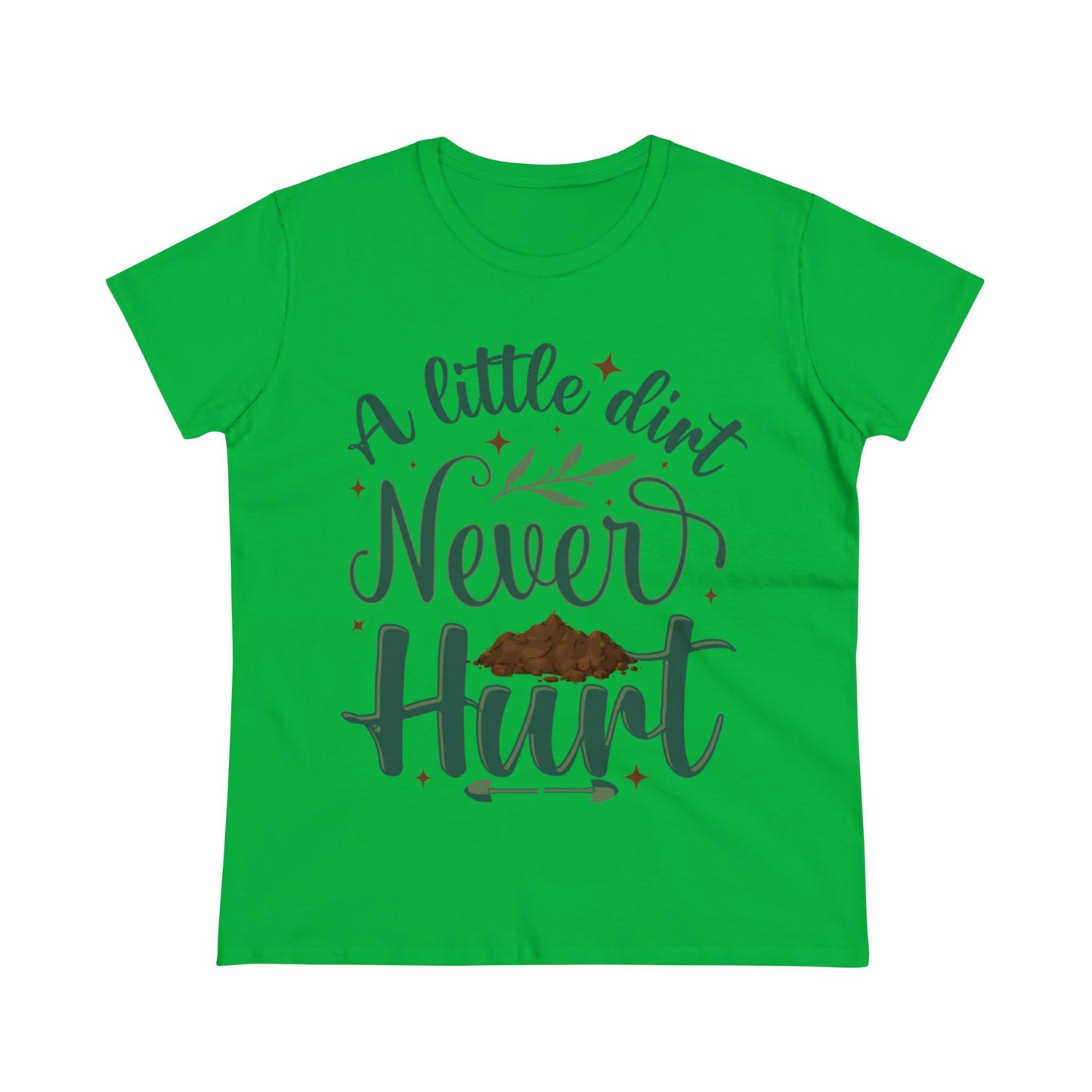 A Little Dirt Never Hurt - Gardening - Women's Midweight Cotton Tee