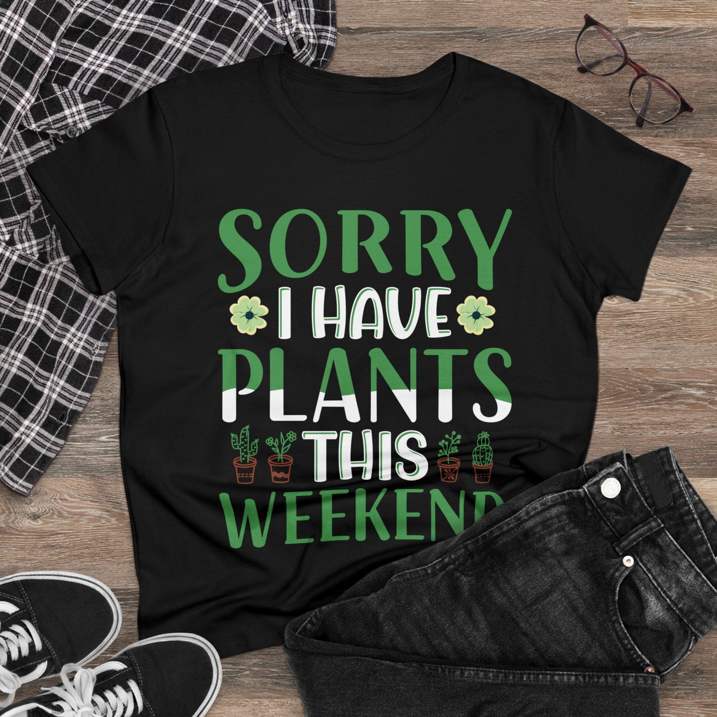 Sorry I Have Plants This Weekend - Gardening - Women's Midweight Cotton Tee