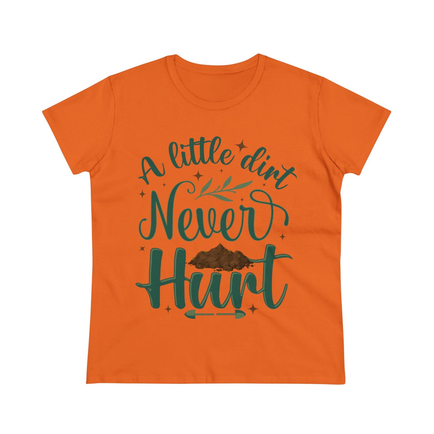 A Little Dirt Never Hurt - Gardening - Women's Midweight Cotton Tee