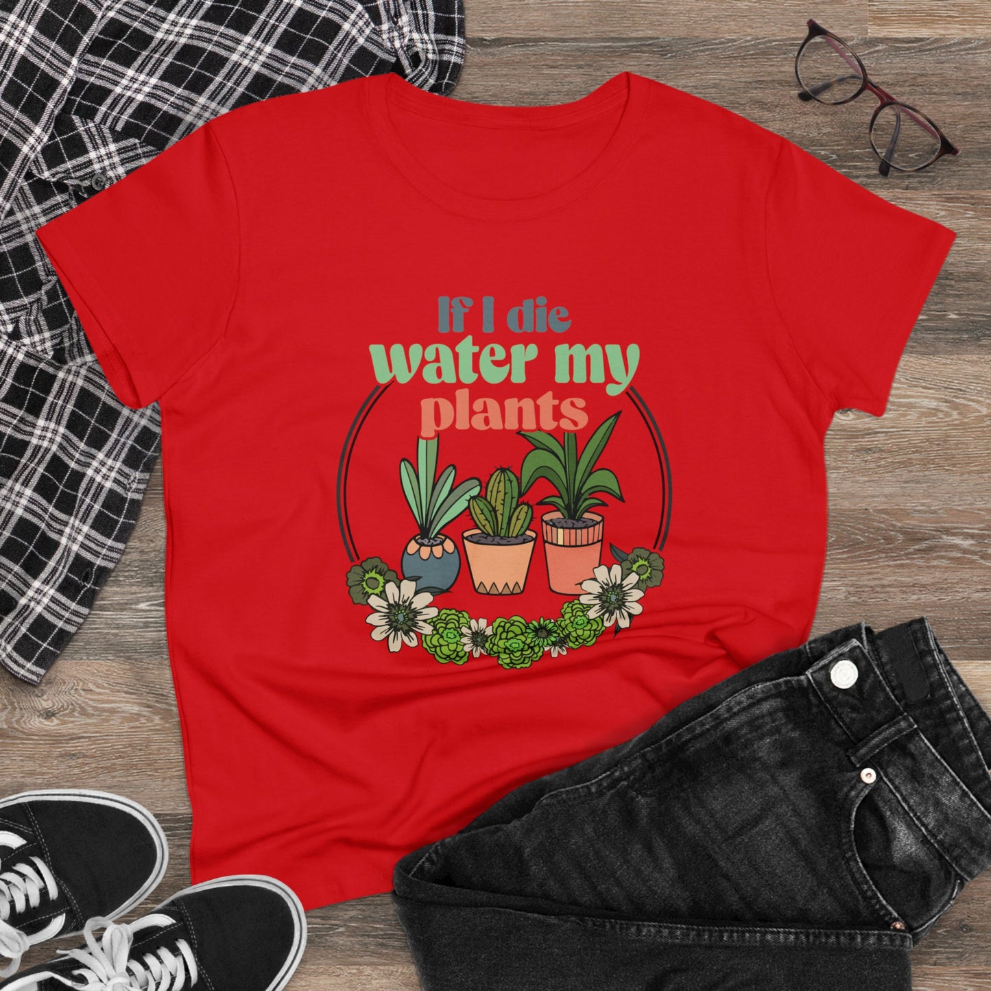 If I Die Water My Plants - Gardening - Women's Midweight Cotton Tee