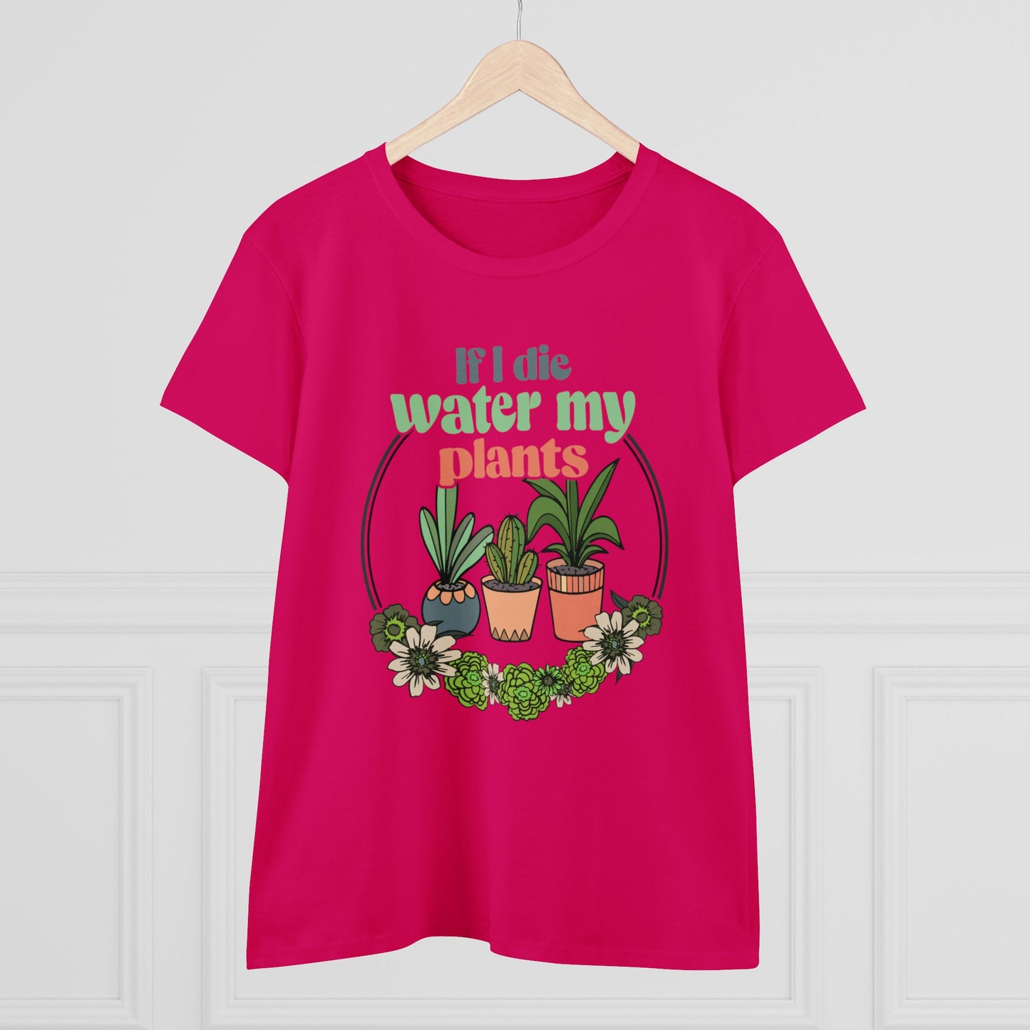 If I Die Water My Plants - Gardening - Women's Midweight Cotton Tee