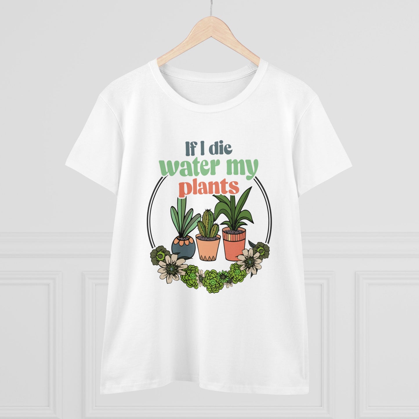 If I Die Water My Plants - Gardening - Women's Midweight Cotton Tee