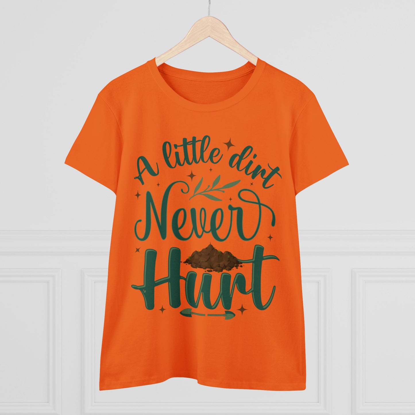 A Little Dirt Never Hurt - Gardening - Women's Midweight Cotton Tee