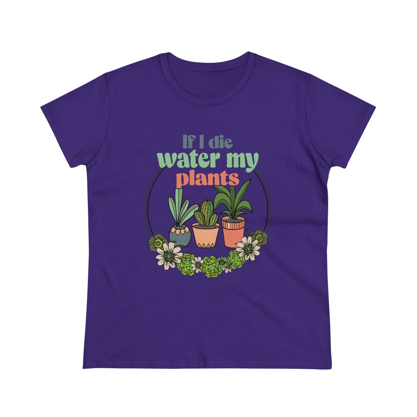 If I Die Water My Plants - Gardening - Women's Midweight Cotton Tee