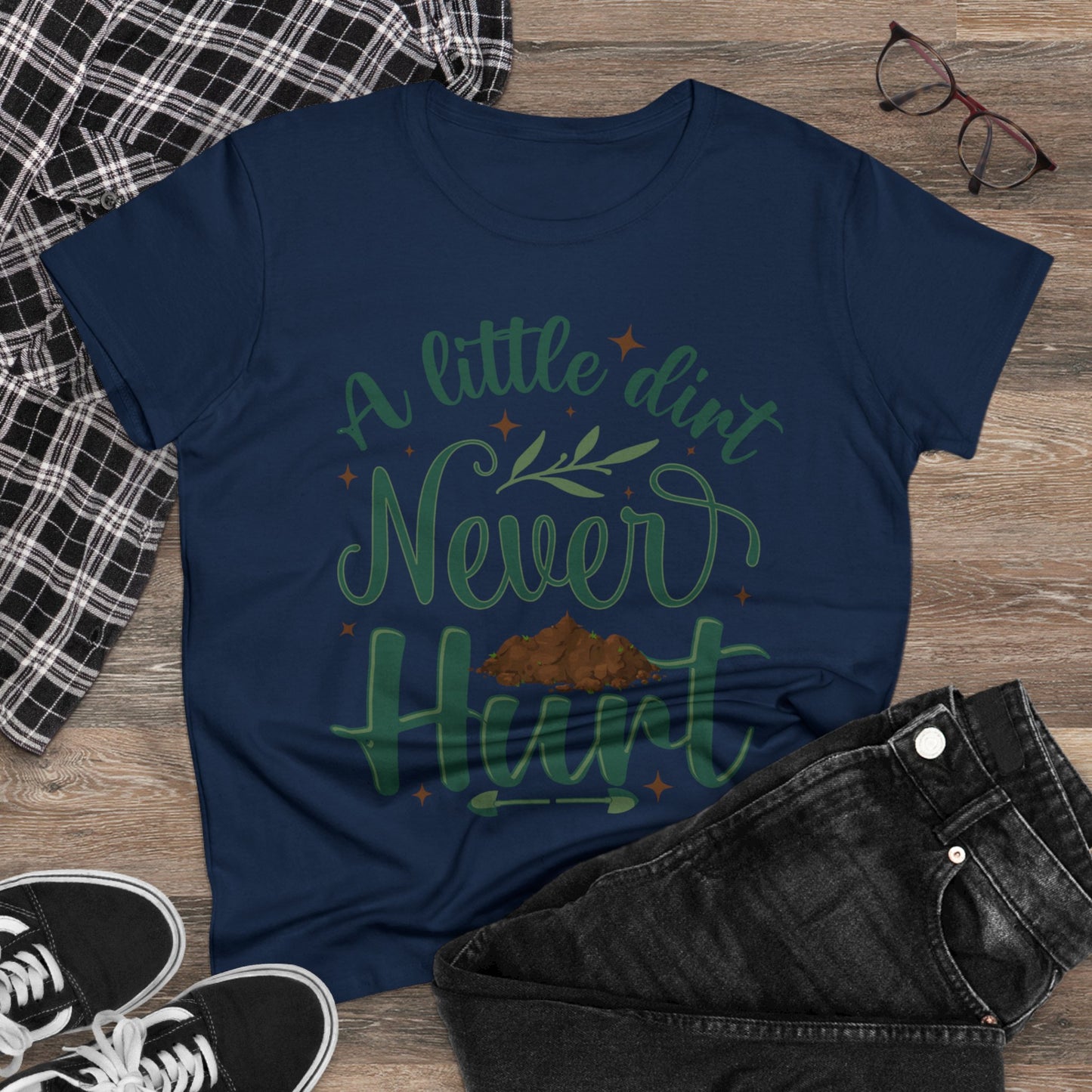 A Little Dirt Never Hurt - Gardening - Women's Midweight Cotton Tee