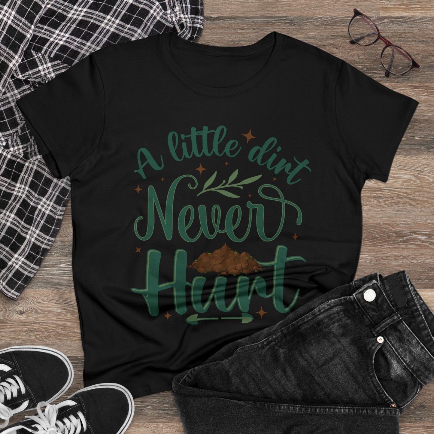 A Little Dirt Never Hurt - Gardening - Women's Midweight Cotton Tee