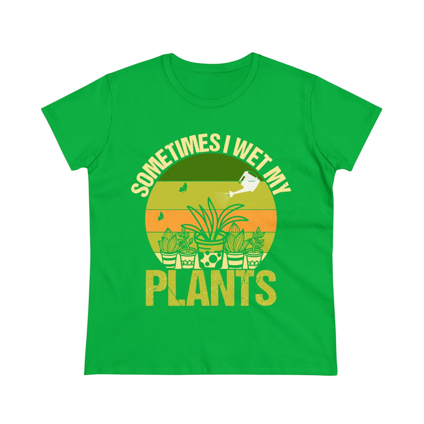 Sometimes I Wet My Plants - Gardening - Women's Midweight Cotton Tee