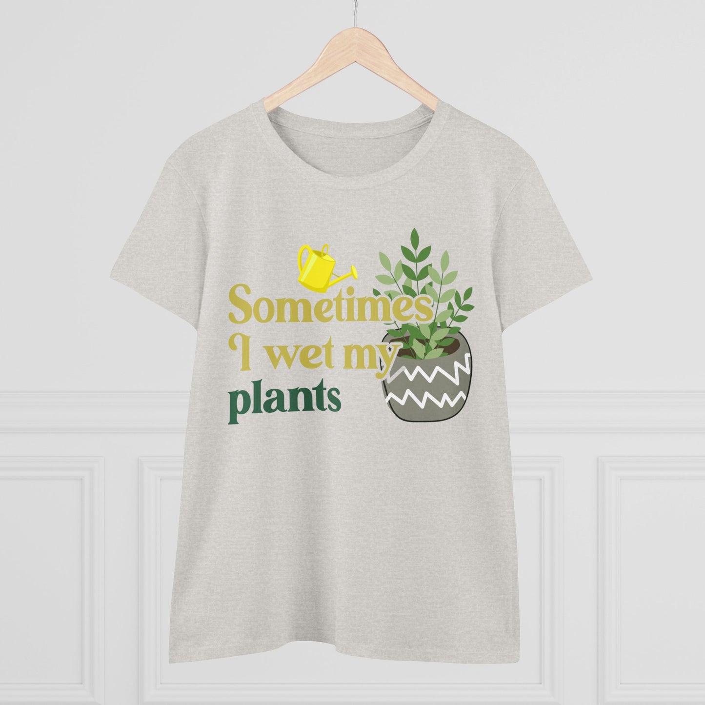 Sometimes I Wet My Plants - Gardening - Women's Midweight Cotton Tee