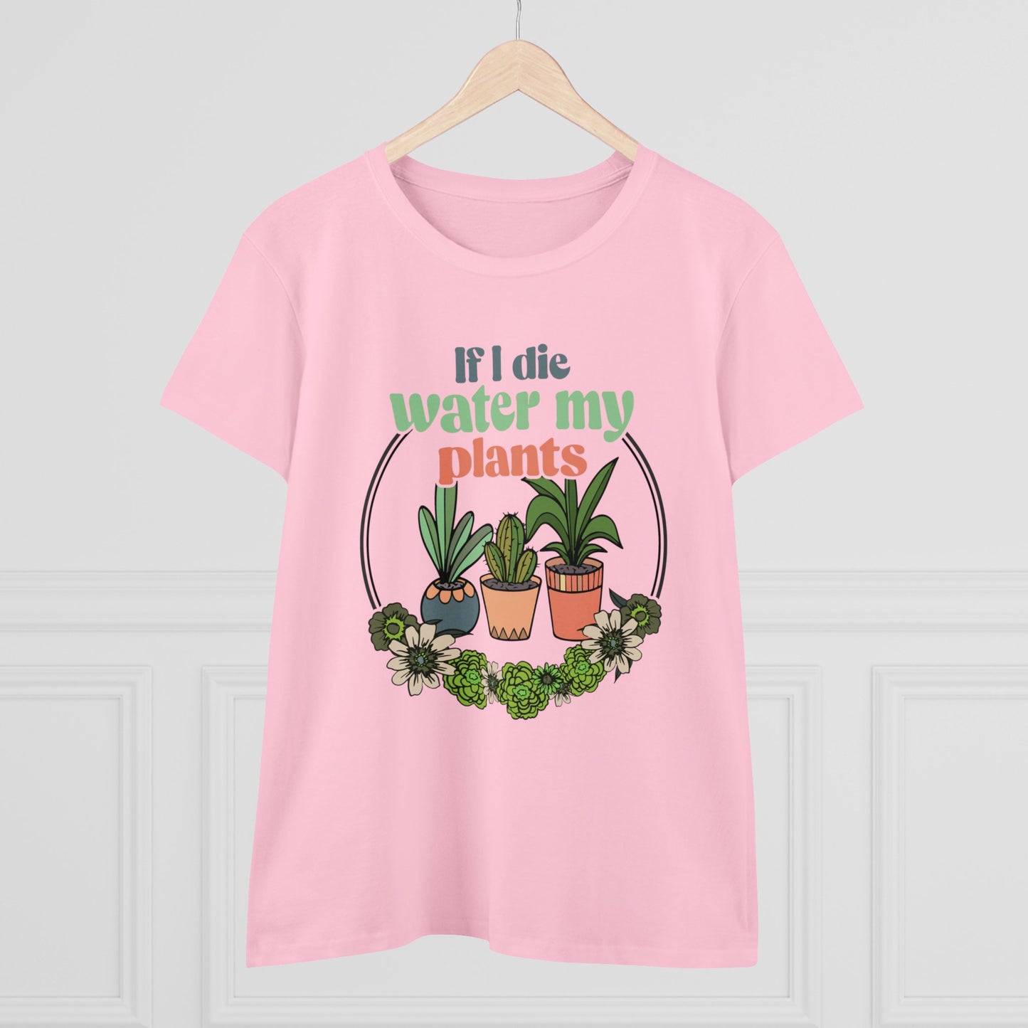 If I Die Water My Plants - Gardening - Women's Midweight Cotton Tee