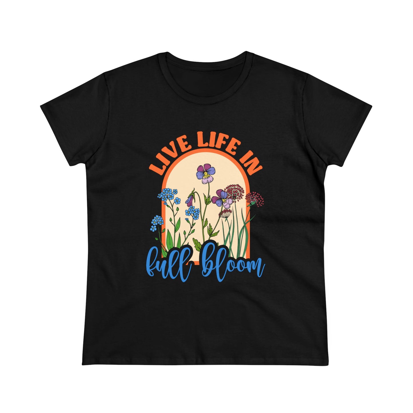 Live Life in Full Bloom - Gardening - Women's Midweight Cotton Tee