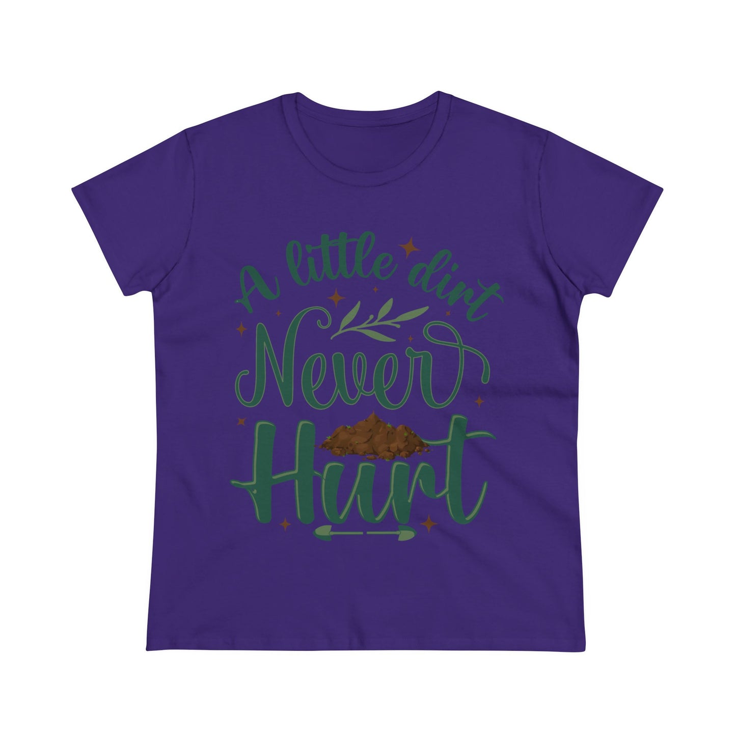 A Little Dirt Never Hurt - Gardening - Women's Midweight Cotton Tee